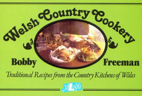 Welsh Country Cookery - Traditional Recipes from the Country Kitchens of Wales